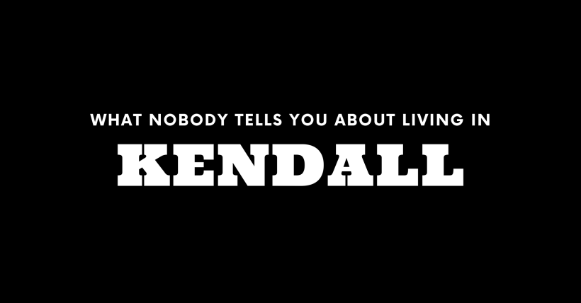 What Nobody Tells You About Living in Kendall